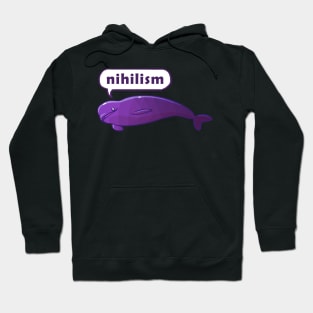 Existentiwhale: Nihilism Hoodie